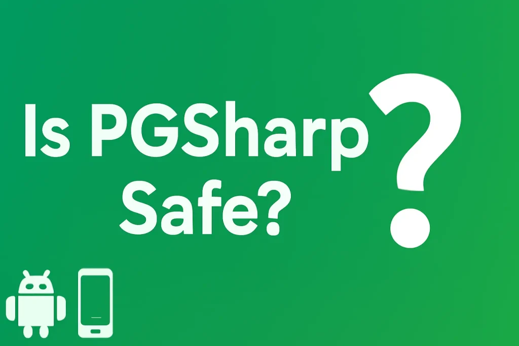 Is PGSharp Safe